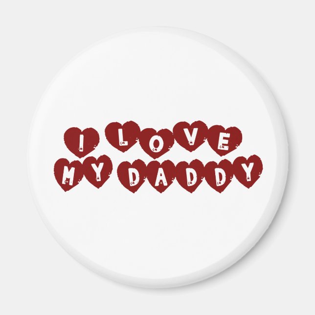 I Love My Daddy Magnet (Front)
