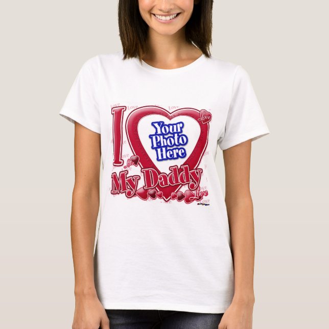 I Love My Daddy red heart - photo T-Shirt (Front)