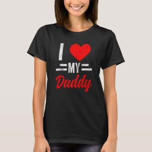 I Love My Daddy Sayings Dad Father's Day Father Pa T-Shirt
