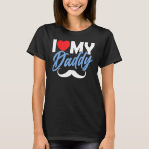 I Love My Daddy Sayings Father Dad Father's Day Pa T-Shirt