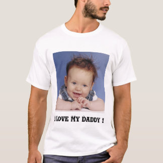 I love my daddy T-Shirt