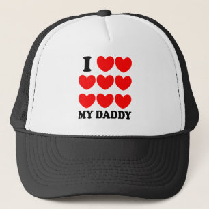 I Love My Daddy Trucker Hat