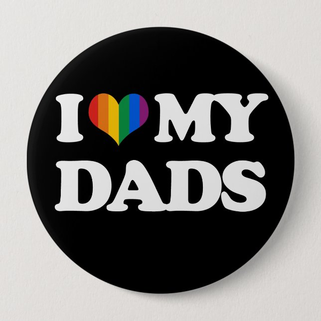 I love my dads - 10 cm round badge (Front)