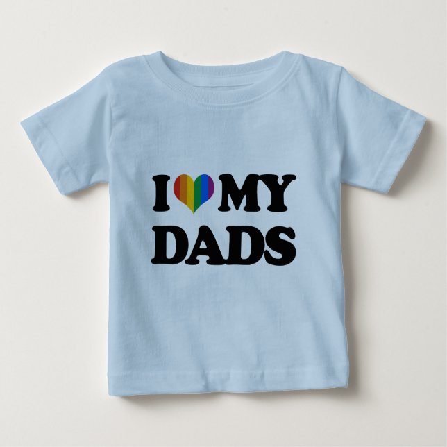 I love my dads baby T-Shirt (Front)