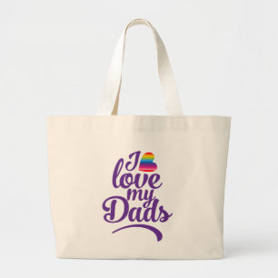 I Love My Dads - LGBTQ Father's Day Pride Large Tote Bag