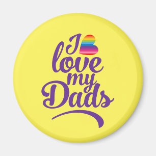I Love My Dads - LGBTQ Father's Day Pride Magnet