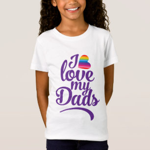 I Love My Dads - LGBTQ Father's Day Pride T-Shirt