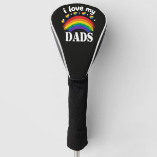 I Love My Dads Rainbow Pride Golf Head Cover