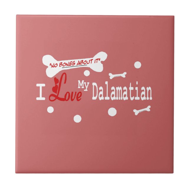 I Love My Dalmatian Tile (Front)