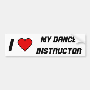 I LOVE MY DANCE INSTRUCTOR BUMPER STICKER