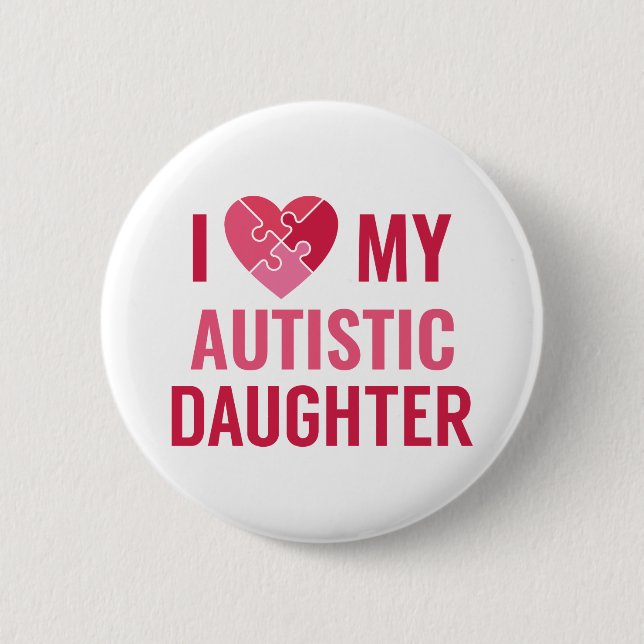 I Love My Daughter 6 Cm Round Badge (Front)
