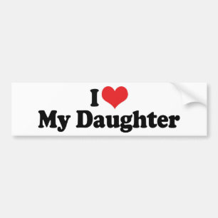 I Love My Daughter Bumper Sticker