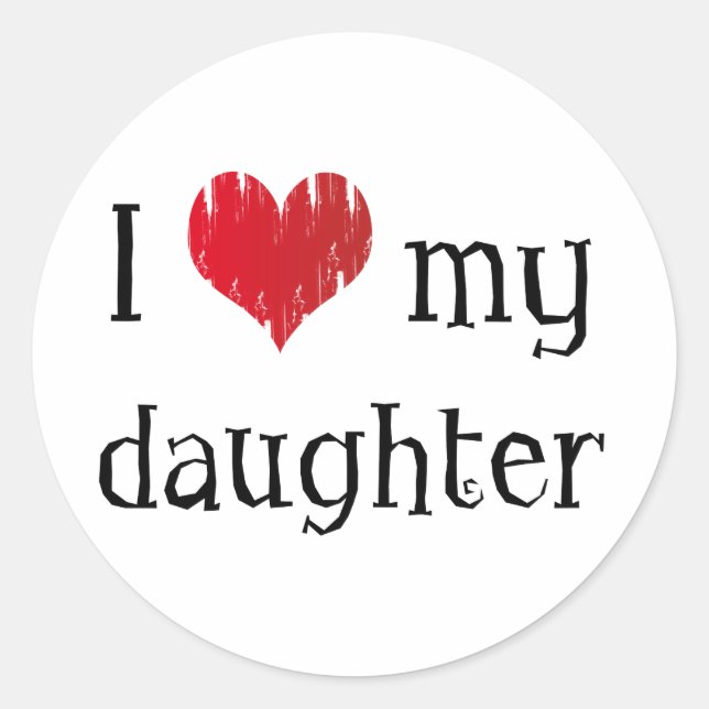 I love my daughter classic round sticker (Front)
