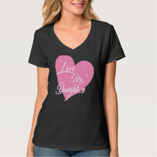 I Love My Daughter Heart My Daughter Graphics T-Shirt