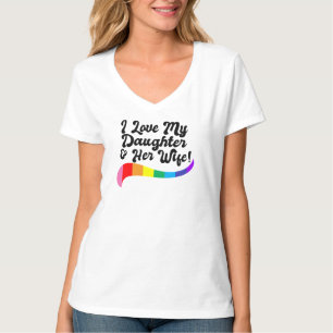 I love my daughter & her wife proud parent gay kid T-Shirt