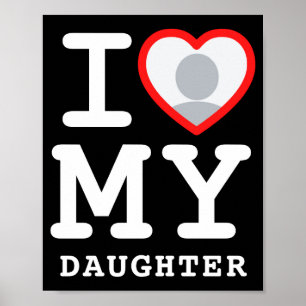 I Love My Daughter Photo Text Parents Poster