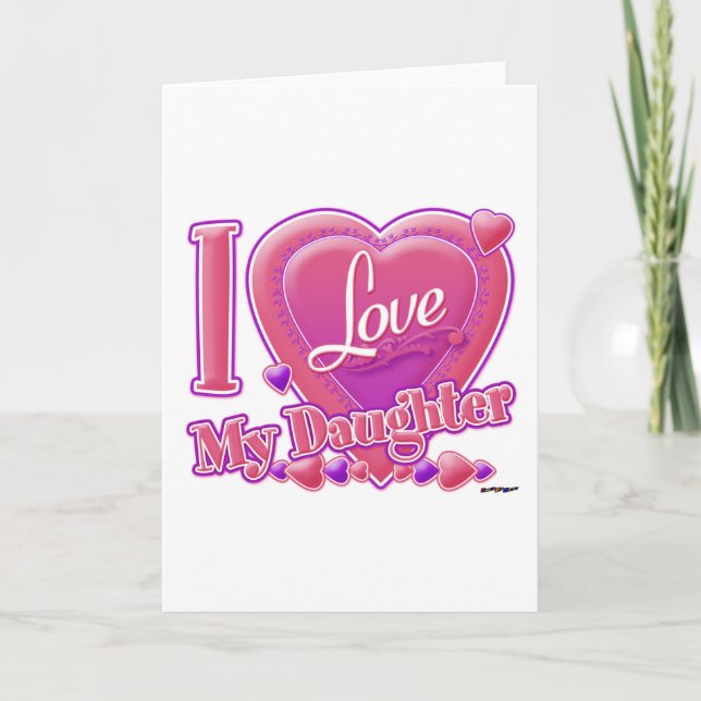 I Love My Daughter pink/purple - heart Card (Front)