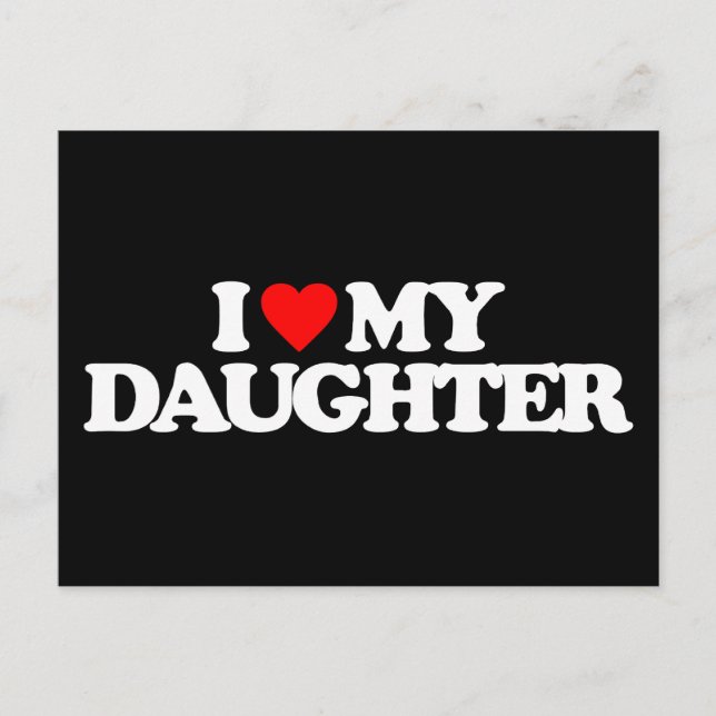 I LOVE MY DAUGHTER POSTCARD (Front)