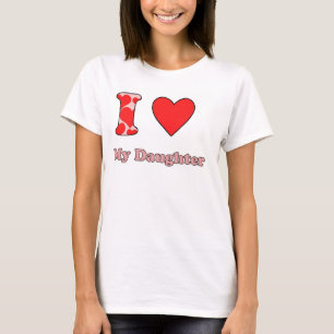 I love my daughter T-Shirt