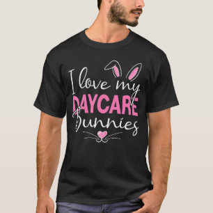 I Love My Daycare Bunnies Daycare Teacher Bunny Fa T-Shirt