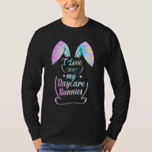 I Love My Daycare Bunnies Easter Daycare Teacher P T-Shirt
