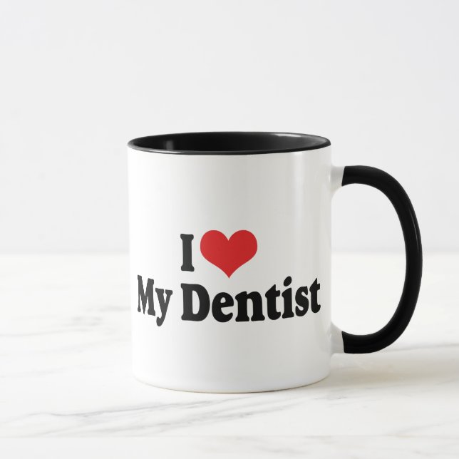 I Love My Dentist Mug (Right)