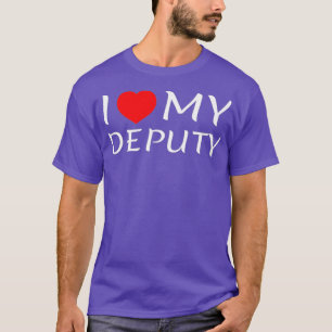 I Love My Deputy Sheriff Mum Mother Wife Fiancee T-Shirt