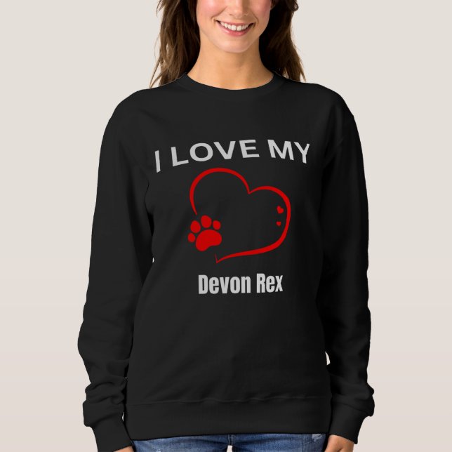 I love my devon rex breed cat Cat Sweatshirt (Front)