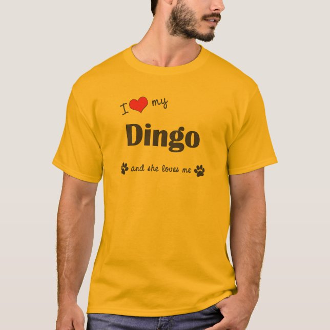 I Love My Dingo (Female Dog) T-Shirt (Front)