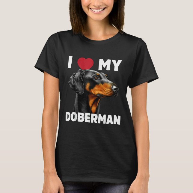 I Love My Doberman T-Shirt (Front)