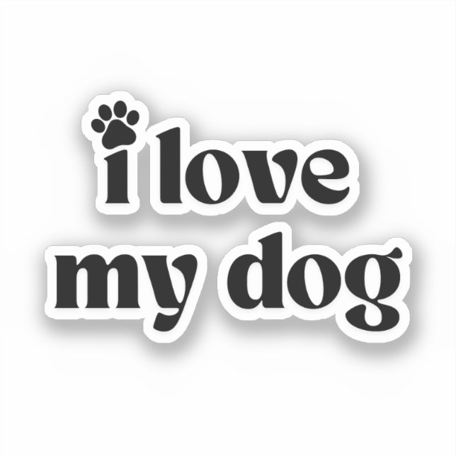 I Love My Dog (Front)