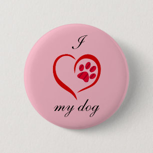 I Love My Dog 6 Cm Round Badge