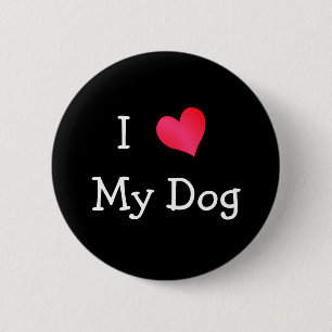 I Love My Dog 6 Cm Round Badge