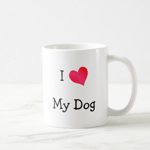 I Love My Dog Coffee Mug