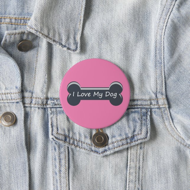 I Love My Dog | Dog Bone 7.5 Cm Round Badge (In Situ)