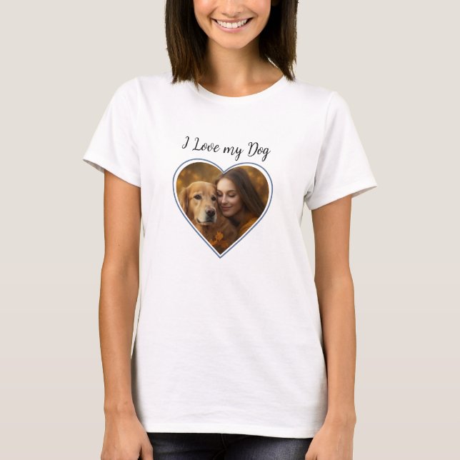 I Love My Dog,Dog MOM Personalised Heart Photo T-Shirt (Front)