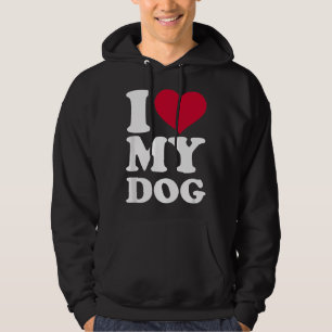 I love my dog hoodie