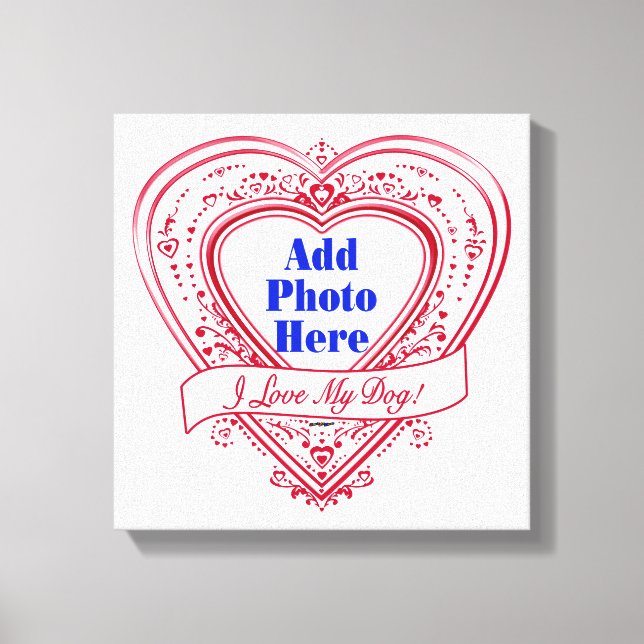 I Love My Dog! Photo Red Hearts Canvas Print (Front)