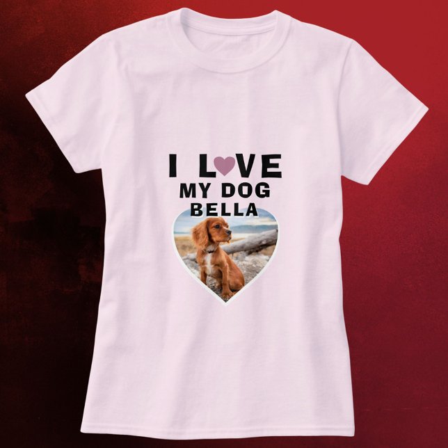 I love my Dog Pink Heart Dog Name Photo  T-Shirt (Creator Uploaded)