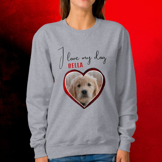 I love my Dog Red Heart Pet Photo Name  Sweatshirt (Creator Uploaded)