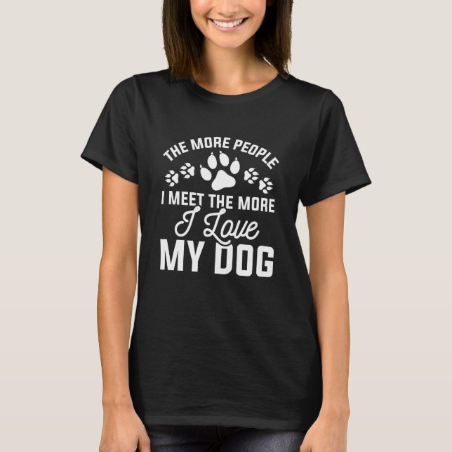 I Love My Dog T-Shirt (Front)