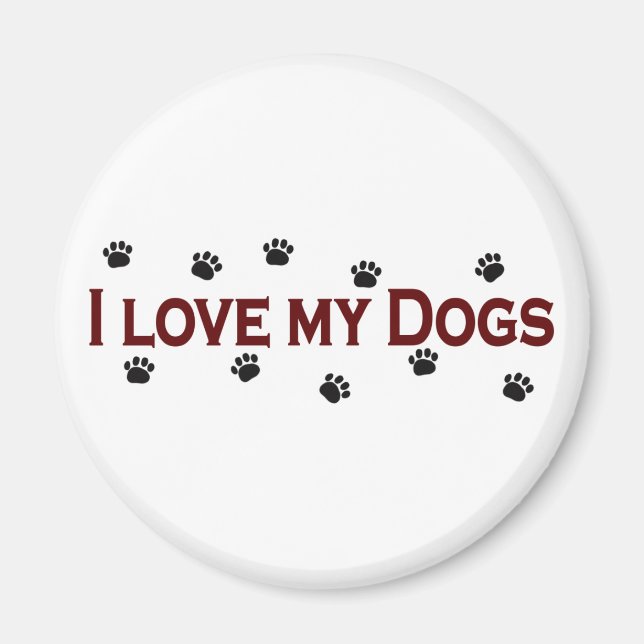 I Love My Dogs Magnet (Front)