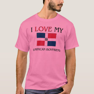 I Love My Dominican Boyfriend T-Shirt