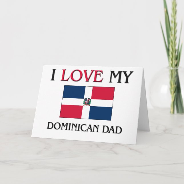 I Love My Dominican Dad Card (Front)