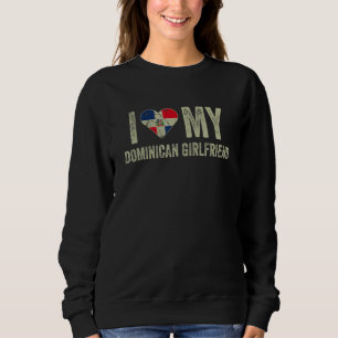 I Love My Dominican Girlfriend Flag  Boyfriend Sweatshirt