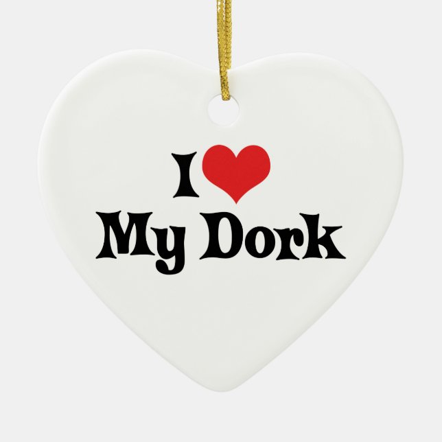 I Love My Dork Ornament (Front)