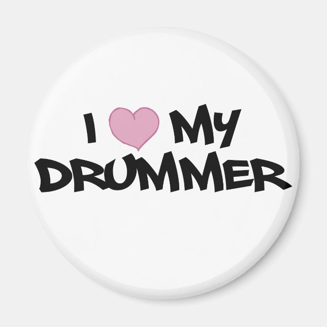 I Love My Drummer Magnet (Front)