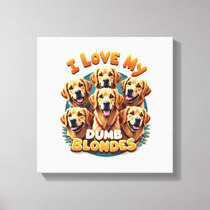 I Love My Dumb Blonde Golden Retrievers Vintage Re Canvas Print