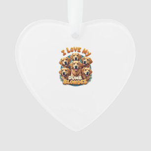 I Love My Dumb Blonde Golden Retrievers Vintage Re Ornament