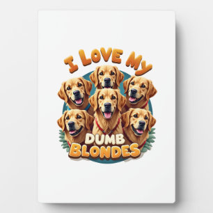 I Love My Dumb Blonde Golden Retrievers Vintage Re Plaque